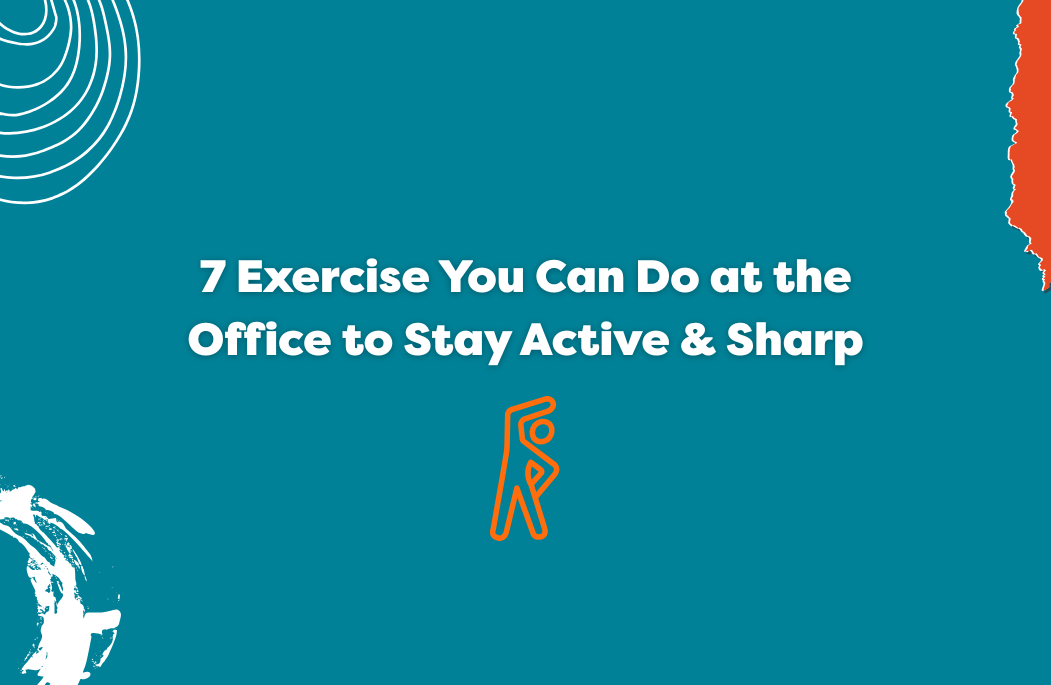 7 Exercise You Can Do at the Office to Stay Active & Sharp (Without Breaking a Sweat)