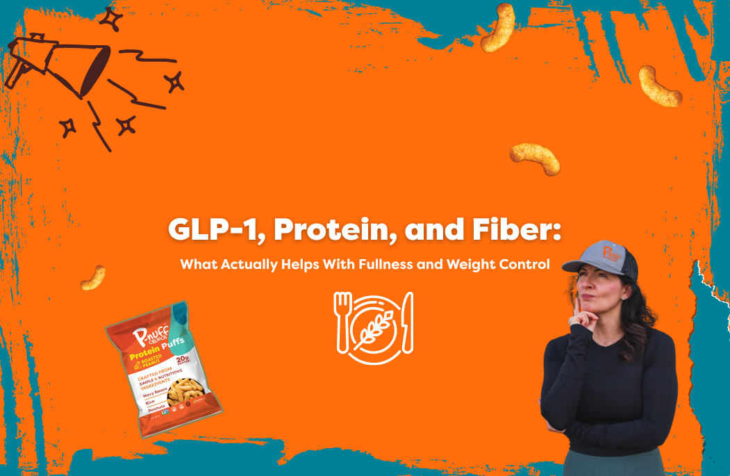 GLP-1, Protein, and Fiber: What Actually Helps With Fullness and Weight Control